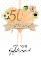 huwelijkskaart 50 jaar getrouwd hart bloemen